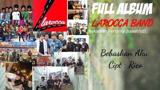 Larocca Band Full Album Teman Curhat  Official Music Larocca [upl. by Bianchi]