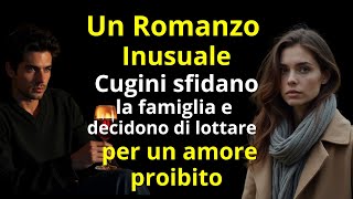 Romance insolito La famiglia scopre lamore proibito tra cugini e loro decidono di… [upl. by Irene]