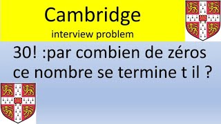 Entretien pour rentrer à Cambridge Combien de zéros à la fin de 30 arithmétique [upl. by Neit]