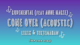 RUDIMENTAL feat ANNE MARIE  COME OVER acoustic °Lirik amp Terjemahan° [upl. by Damian1]