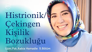 HİSTRİONİKÇEKİNGEN KİŞİLİK BOZUKLUĞU kişilik Bozukları 5 Bölüm [upl. by Darrej]