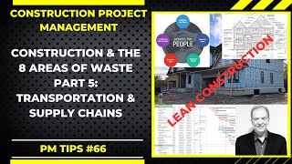 Reducing Transportation and Supply Chain Waste in Construction using LEAN PM Tip No 66 Part 5 of 8 [upl. by Ushijima309]