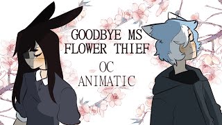 Goodbye Ms Flower Thief  OC Animatic remake [upl. by Australia]