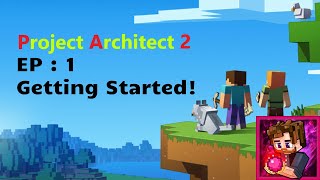 Project Architect 2  Episode 1  Getting Started [upl. by Assetnoc]