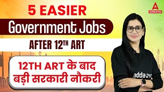 5 Easier Government jobs after 12th for ArtsHumanities Students [upl. by Tada]