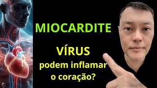 MIOCARDITE VÍRUS PODEM INFLAMAR O CORAÇÃO [upl. by Amsirhc]