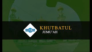 KHUTBATUL JUMUAH KHATIB USTADH NHUROLAM ABDULLAHMPDATV [upl. by Toulon]