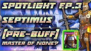 Raid SL Spotlight EP3 Septimus [upl. by Namad]