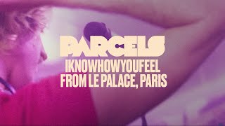 Parcels  Iknowhowyoufeel Live from Le Palace Paris [upl. by Willetta]