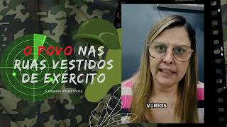 O Povo nas ruas VESTIDOS DE EXÉRCITO [upl. by Lledraw305]