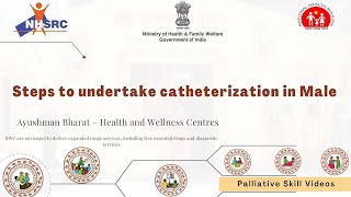 Steps to undertake catheterization in Male  Palliative Care Skill Videos English [upl. by Angid]