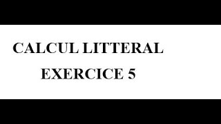 Calcul littéral Exercice 5 [upl. by Ilise489]