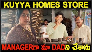 Kuyya Homes Store Managerగా మా Dadని చేశాను  Kuyya Vlogs [upl. by Ramal]