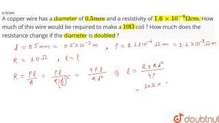 A copper wire has a diameter of 05 mm and a resistivity of 16 xx 106 ohm cm [upl. by Pembroke]