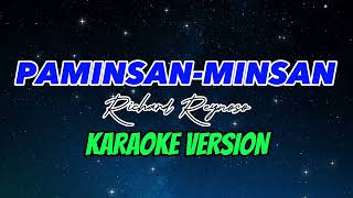 PAMINSANMINSAN  RICHARD REYNOSO  KARAOKE VERSION [upl. by Nauqad942]