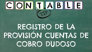 REGISTRO DE LA PROVISIÓN CUENTA COBRO DUDOSO [upl. by Shamma]