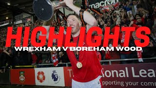 HIGHLIGHTS  Wrexham v Boreham Wood [upl. by Nolek980]