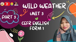 CEFR English Form 1 I Unit 3 I Wild Weather Part 3 I Vocabulary and Reading [upl. by Kcirredal]