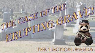 The Mysterious Case of the Erupting Grave [upl. by Ardnuhsed]