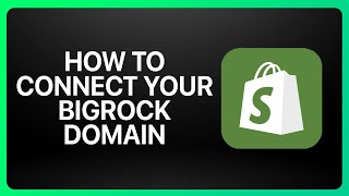 How To Connect Your BigRock Domain To Shopify Tutorial [upl. by Rocher]