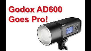 The Godox AD600 goes Pro [upl. by Hutchings]