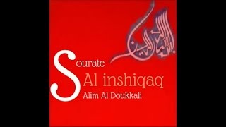 Sourate Al inshiqaq 84 Alim Al Doukkali [upl. by Marou]