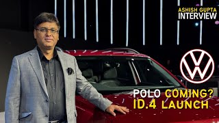 Volkswagen Polo and ID4 Lanch Update  Ashish Gupta Interview [upl. by Enimsay]