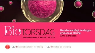 BIOtorsdag Hvordan autofagi forebygger sykdom og aldring [upl. by Jayson]