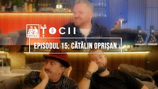 La Tocii Episodul 15  Catalin Oprisan [upl. by Odrautse]