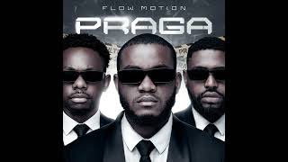 Flow Motion Praga  Official Audio Music [upl. by Akinajnat507]