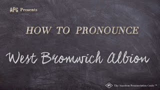 How to Pronounce West Bromwich Albion Real Life Examples [upl. by Htiekram567]