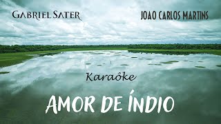 AMOR DE ÍNDIO – Gabriel Sater e João Carlos Martins  KARAOKÊ  Tema da Juma e Jove  Pantanal [upl. by Villiers]