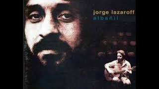 Jorge Lazaroff  Albañil álbum completo [upl. by Berghoff]