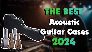 The Best Acoustic Guitar Cases in 2024  Must Watch Before Buying [upl. by Teews]