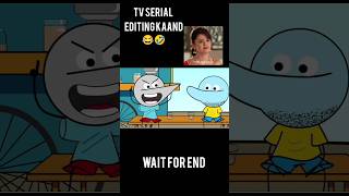 Tv serial editing kaand 🤣 funnycartooncomedyshortsreels [upl. by Yelhsa]