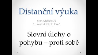 Slovní úlohy o pohybu  proti sobě [upl. by Yxor224]