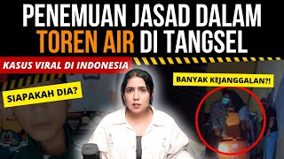 KASUS VIRAL PENEMUAN JASAD PRIA DALAM TOREN AIR TANGSEL  NERROR [upl. by Luapsemaj64]