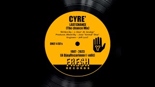 Cyre  Last Chance The chance Mix [upl. by Egwan]