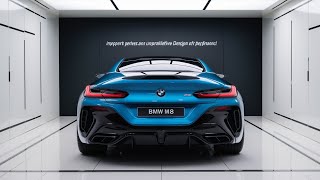 Unveiling the 2025 BMW M8  Redefining Luxury and Performance  2025 BMW M8 Review [upl. by Yarezed589]