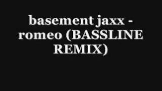 basement jaxx  romeo bassline remix [upl. by Chryste]