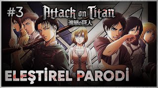 ATTACK ON TITAN PART 3  ELEŞTİREL PARODİ [upl. by Gathard]