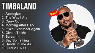 Timbaland Greatest Hits  Apologize The Way I Are Carry Out Morning After Dark  Rap Songs 2022 [upl. by Rodney]