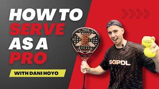 HOW TO SERVE LIKE A PRO IN PADEL  WITH DANI HOYO [upl. by Cassey]