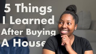 5 Things I Learned After Buying a House  Home Decor Tips [upl. by Lenz]