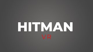 More Hitman VR [upl. by Incrocci]