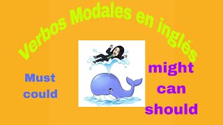 INGLES PARA TODOS VERBOS MODALES EN INGLES MUSTCANSHOULDCOULD ETC APRENDE DE UNA MANERA FACIL [upl. by Trenna]