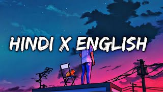 Hindi x English Mashup Lofi Songs  Slowed Reverb  Remix Non Stop [upl. by Suivatnod848]