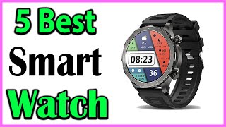 TOP 5 Best Smart Watch Review 2024 [upl. by Daenis]