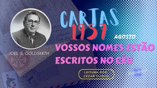 🔴1957  CARTA 8 Agosto  VOSSOS NOMES ESTÃO ESCRITOS NO CÉU  Joel Goldsmith  Segredos Revelados [upl. by Diann535]