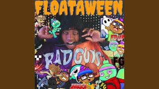 FLOATAWEEN [upl. by Gwendolyn]